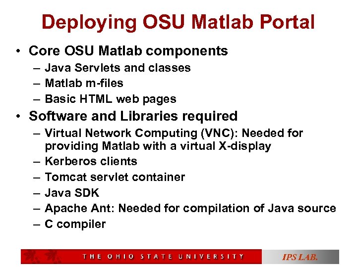 Deploying OSU Matlab Portal • Core OSU Matlab components – Java Servlets and classes