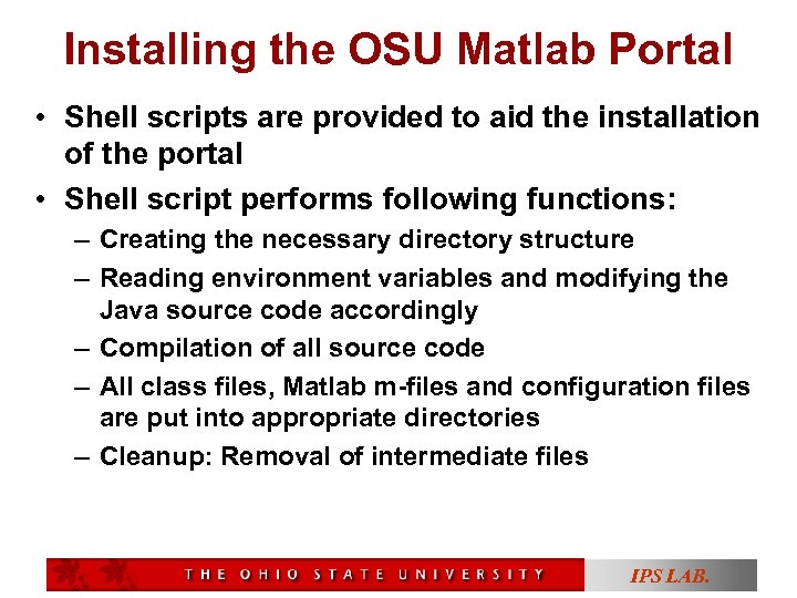 Installing the OSU Matlab Portal • Shell scripts are provided to aid the installation