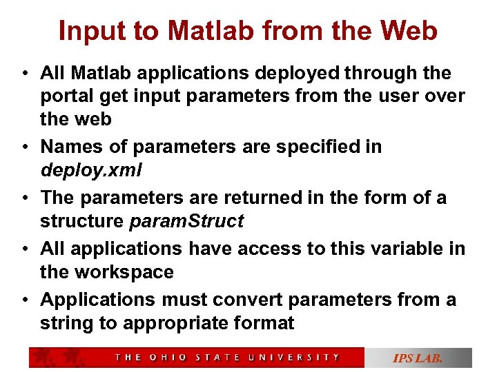 Input to Matlab from the Web • All Matlab applications deployed through the portal