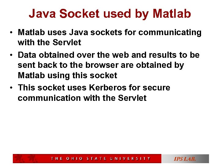 Java Socket used by Matlab • Matlab uses Java sockets for communicating with the