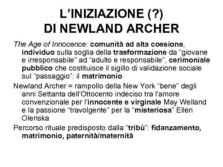 L’INIZIAZIONE (? ) DI NEWLAND ARCHER The Age of Innocence: comunità ad alta coesione,