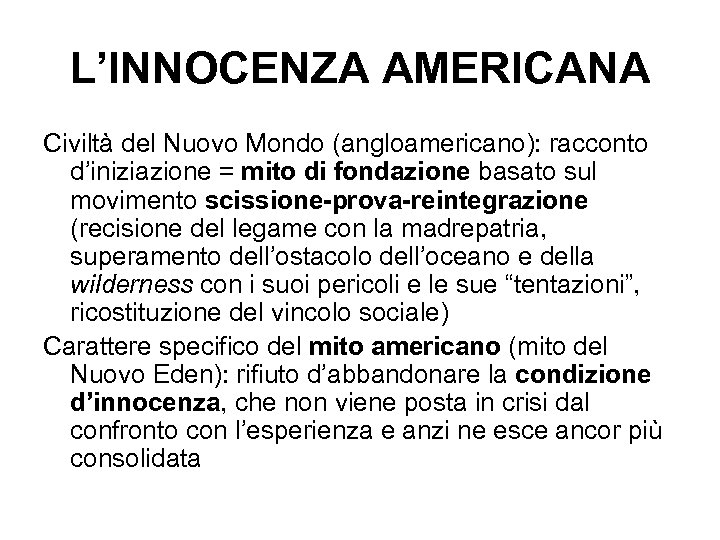 L’INNOCENZA AMERICANA Civiltà del Nuovo Mondo (angloamericano): racconto d’iniziazione = mito di fondazione basato