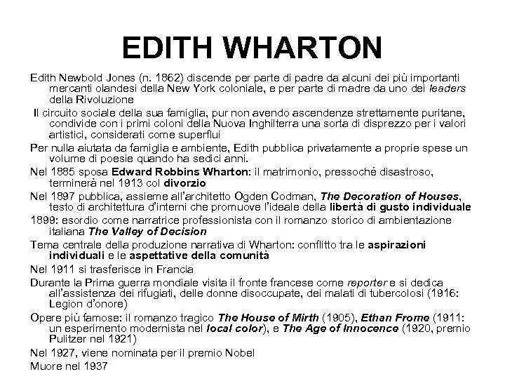 EDITH WHARTON Edith Newbold Jones (n. 1862) discende per parte di padre da alcuni