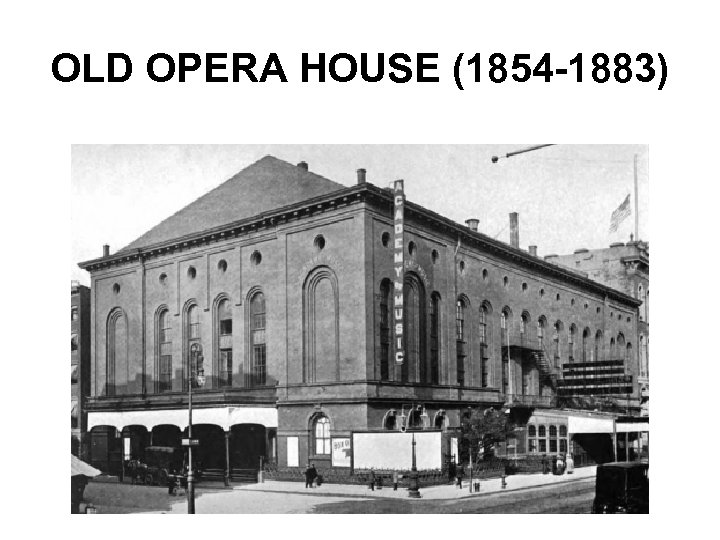 OLD OPERA HOUSE (1854 -1883) 