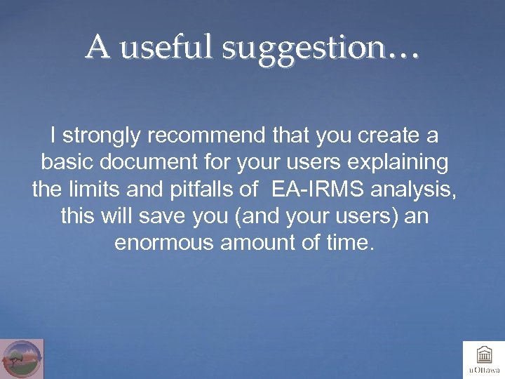 A useful suggestion… I strongly recommend that you create a basic document for your