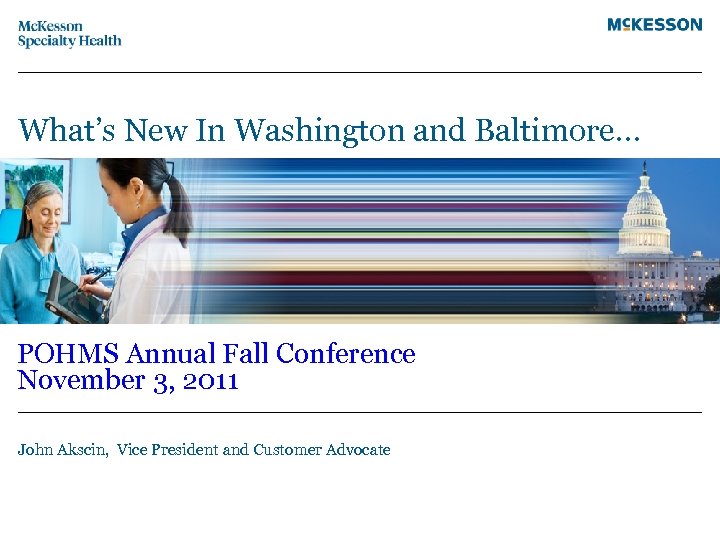 What’s New In Washington and Baltimore… POHMS Annual Fall Conference November 3, 2011 John