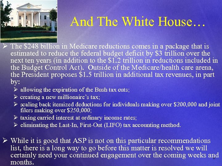 And The White House… Ø The $248 billion in Medicare reductions comes in a