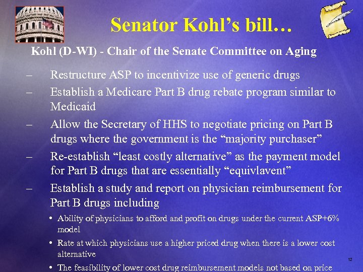 Senator Kohl’s bill… Kohl (D-WI) - Chair of the Senate Committee on Aging –