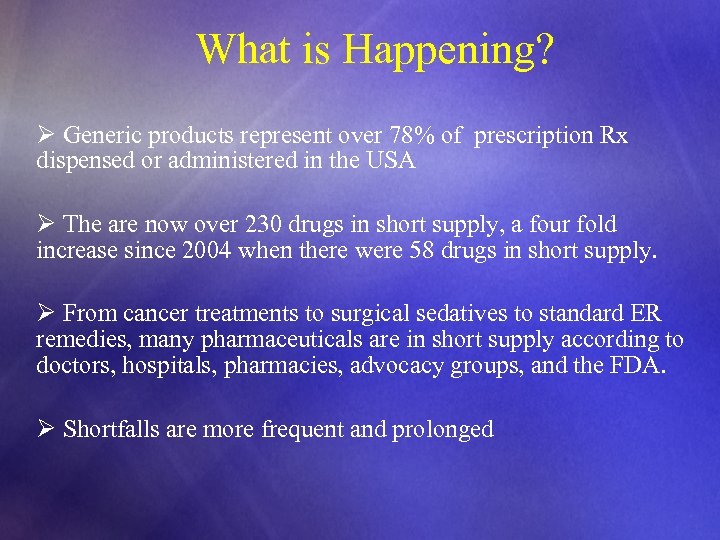 What is Happening? Ø Generic products represent over 78% of prescription Rx dispensed or