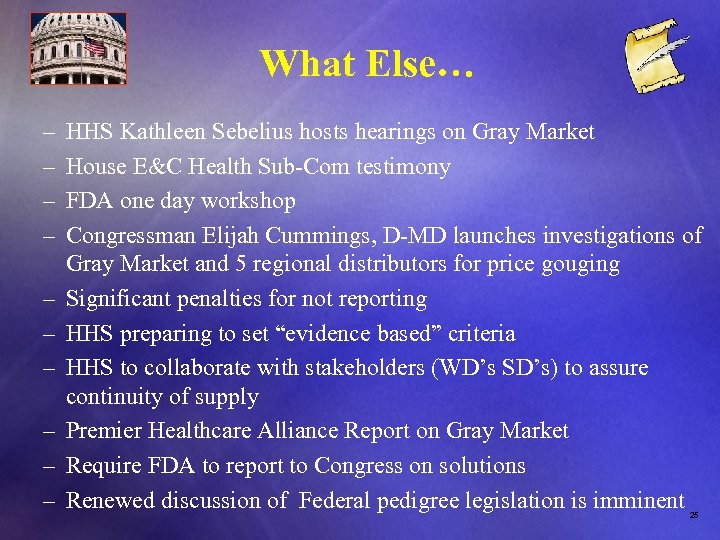 What Else… – HHS Kathleen Sebelius hosts hearings on Gray Market – House E&C