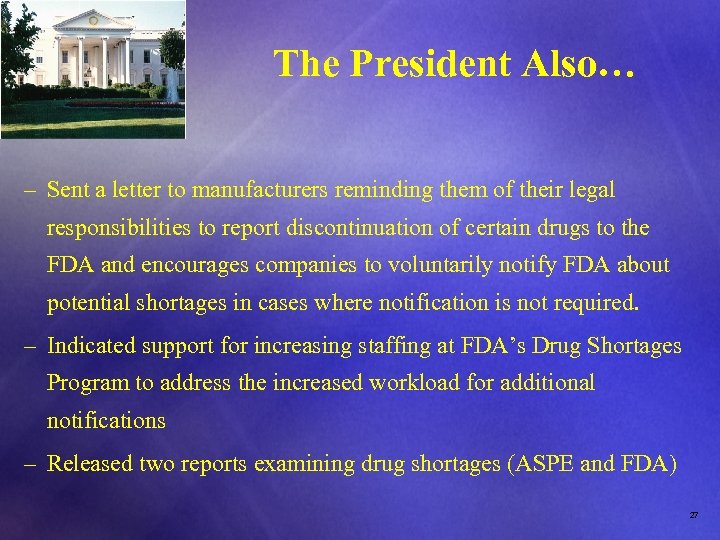 The President Also… – Sent a letter to manufacturers reminding them of their legal