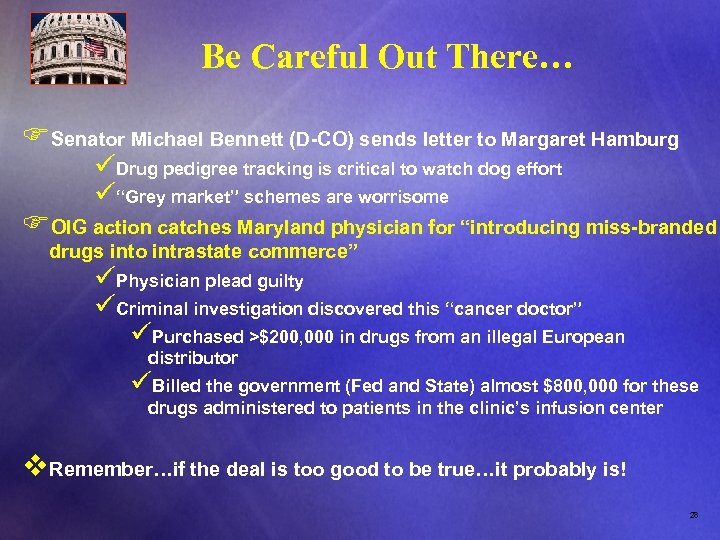 Be Careful Out There… FSenator Michael Bennett (D-CO) sends letter to Margaret Hamburg üDrug