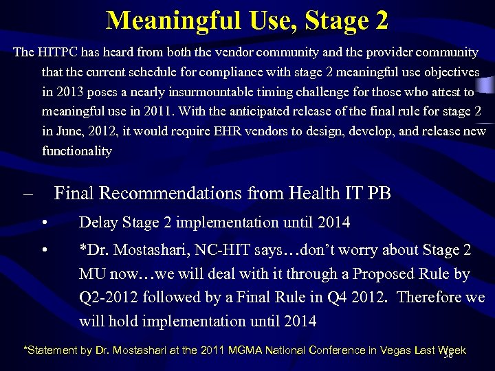 Meaningful Use, Stage 2 The HITPC has heard from both the vendor community and