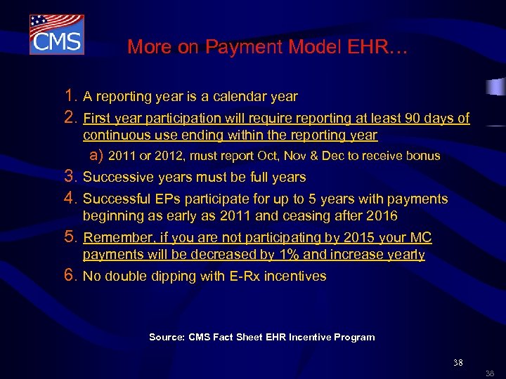 More on Payment Model EHR… 1. A reporting year is a calendar year 2.