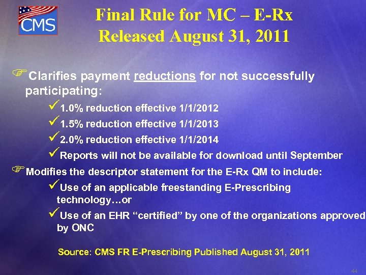 Final Rule for MC – E-Rx Released August 31, 2011 FClarifies payment reductions for