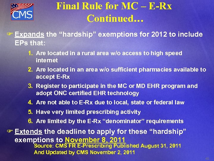 Final Rule for MC – E-Rx Continued… F Expands the “hardship” exemptions for 2012