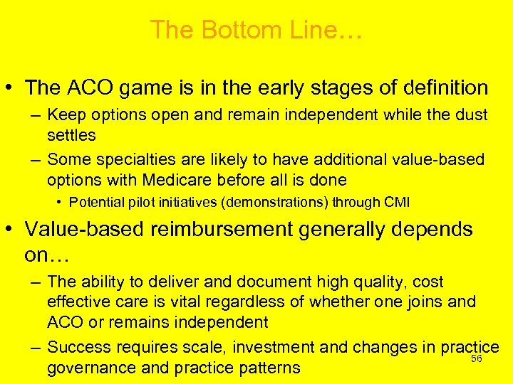 The Bottom Line… • The ACO game is in the early stages of definition