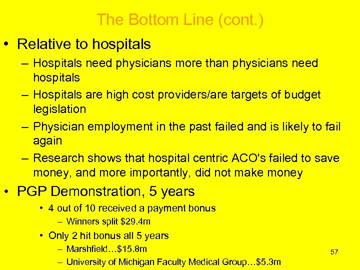 The Bottom Line (cont. ) • Relative to hospitals – Hospitals need physicians more