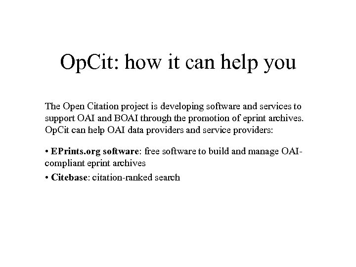 Op. Cit: how it can help you The Open Citation project is developing software