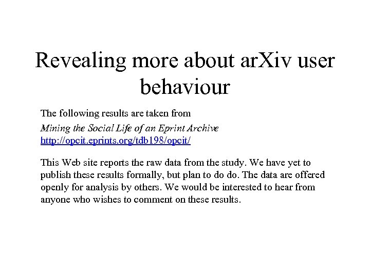 Revealing more about ar. Xiv user behaviour The following results are taken from Mining