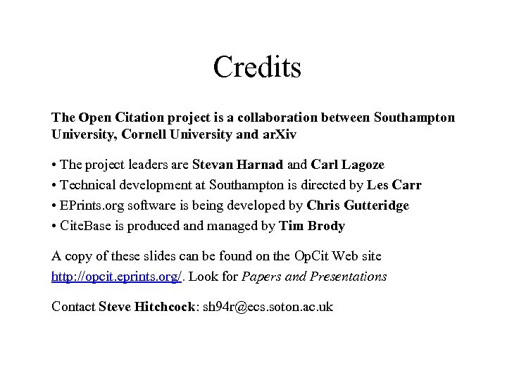 Credits The Open Citation project is a collaboration between Southampton University, Cornell University and