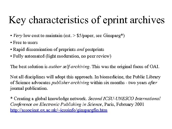 Key characteristics of eprint archives • Very low cost to maintain (est. > $5/paper,