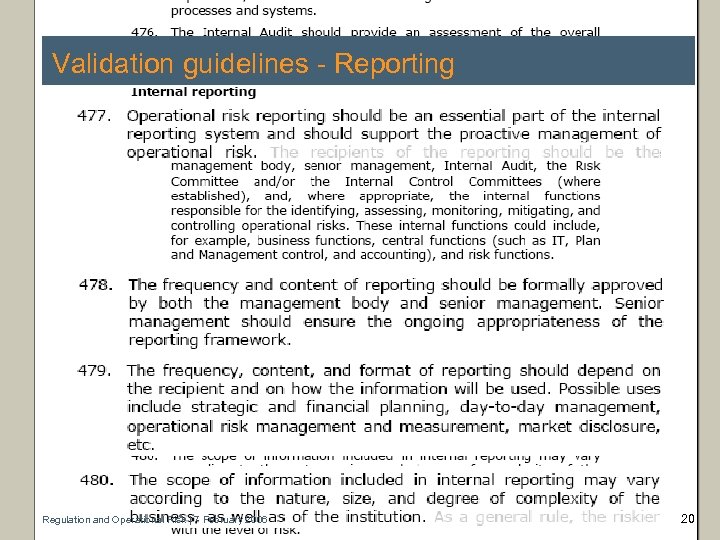 Validation guidelines - Reporting Regulation and Operational Risk | 7 February 2006 20 