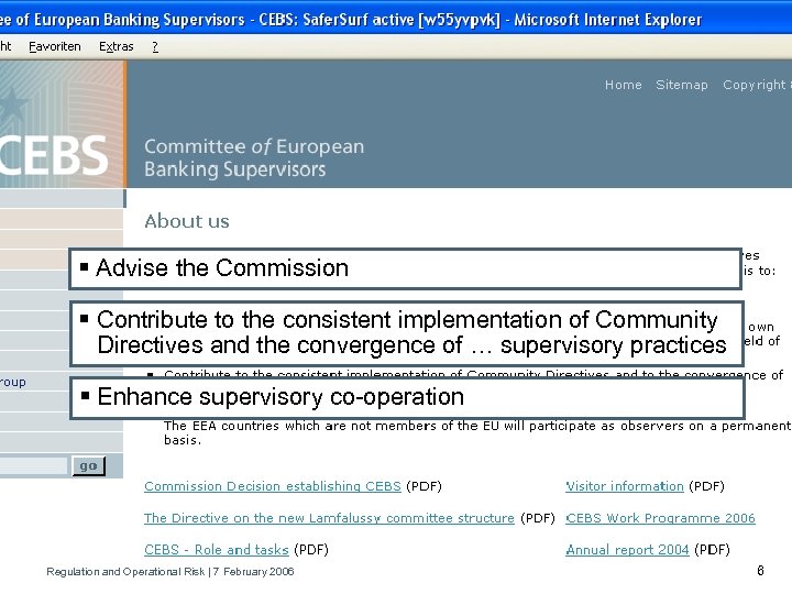 § Advise the Commission § Contribute to the consistent implementation of Community Directives and