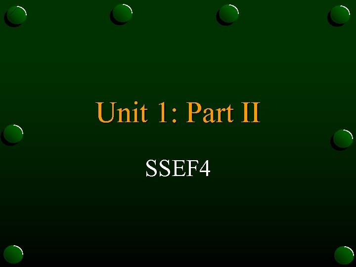 Unit 1: Part II SSEF 4 