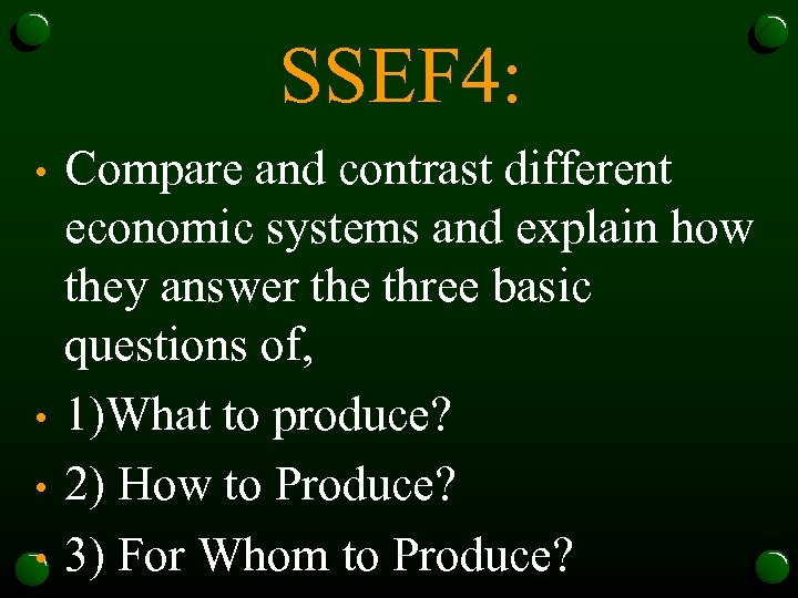 SSEF 4: • • Compare and contrast different economic systems and explain how they