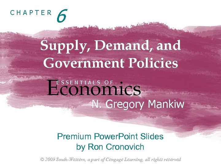 CHAPTER 6 Supply, Demand, and Government Policies Economics ESSENTIALS OF N. Gregory Mankiw Premium