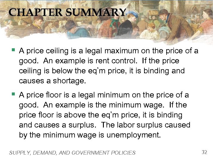 CHAPTER SUMMARY § A price ceiling is a legal maximum on the price of