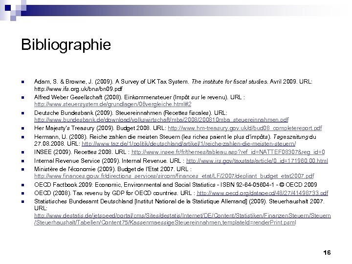 Bibliographie n n n Adam, S. & Browne, J. (2009). A Survey of UK