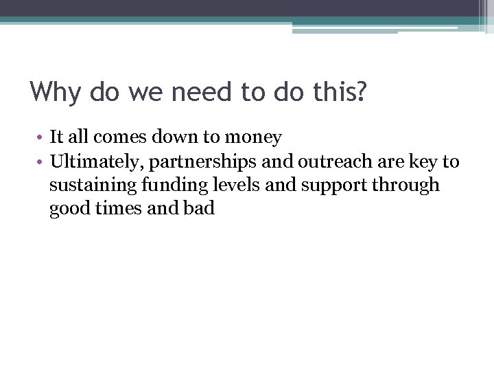 Why do we need to do this? • It all comes down to money