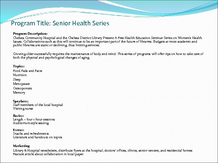 Program Title: Senior Health Series Program Description: Chelsea Community Hospital and the Chelsea District