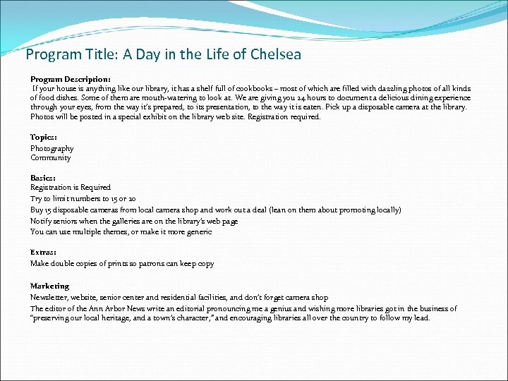 Program Title: A Day in the Life of Chelsea Program Description: If your house