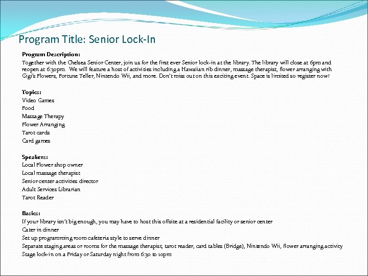 Program Title: Senior Lock-In Program Description: Together with the Chelsea Senior Center, join us