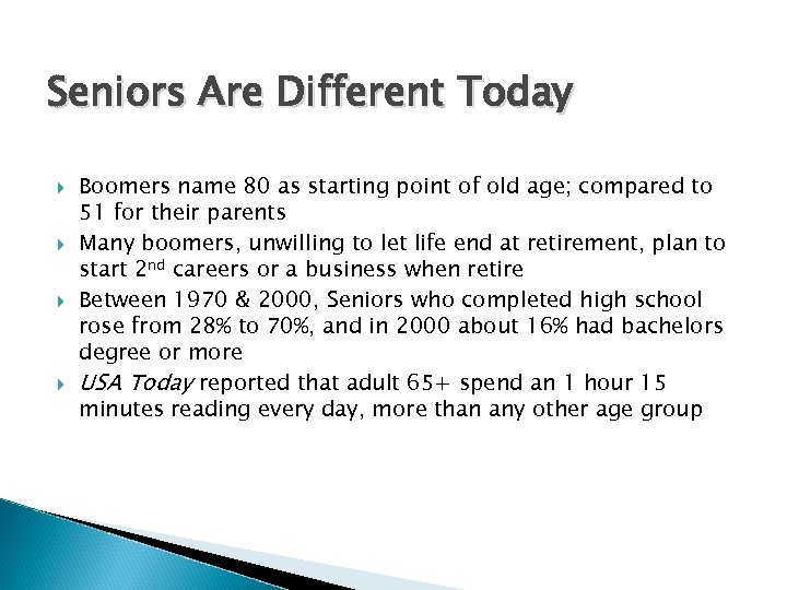 Seniors Are Different Today Boomers name 80 as starting point of old age; compared