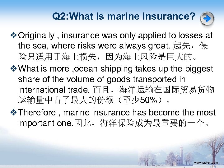 Q 2: What is marine insurance? v Originally , insurance was only applied to