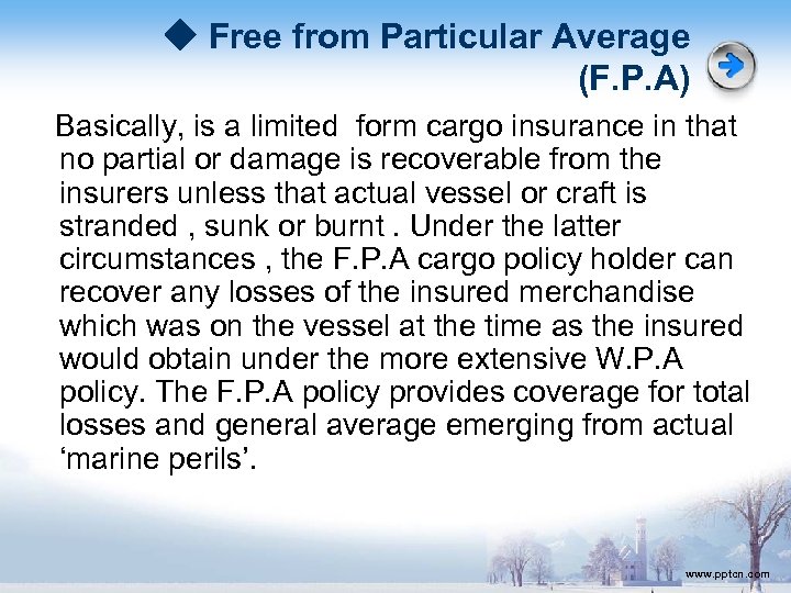 ◆ Free from Particular Average (F. P. A) Basically, is a limited form cargo