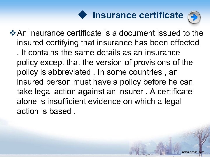 ◆ Insurance certificate v An insurance certificate is a document issued to the insured