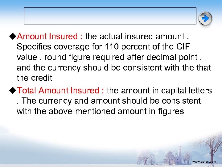 ◆Amount Insured : the actual insured amount. Specifies coverage for 110 percent of the
