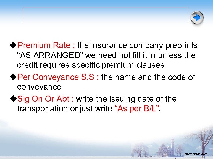 ◆Premium Rate : the insurance company preprints “AS ARRANGED” we need not fill it