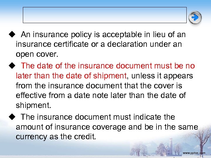 ◆ An insurance policy is acceptable in lieu of an insurance certificate or a
