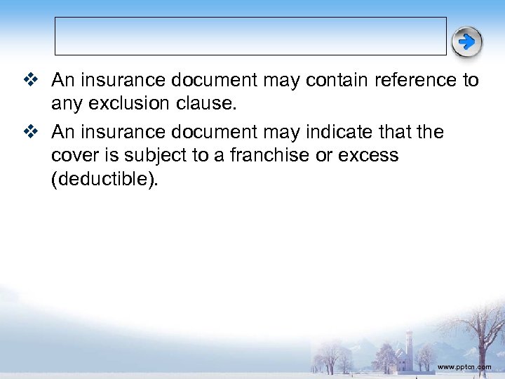 v An insurance document may contain reference to any exclusion clause. v An insurance