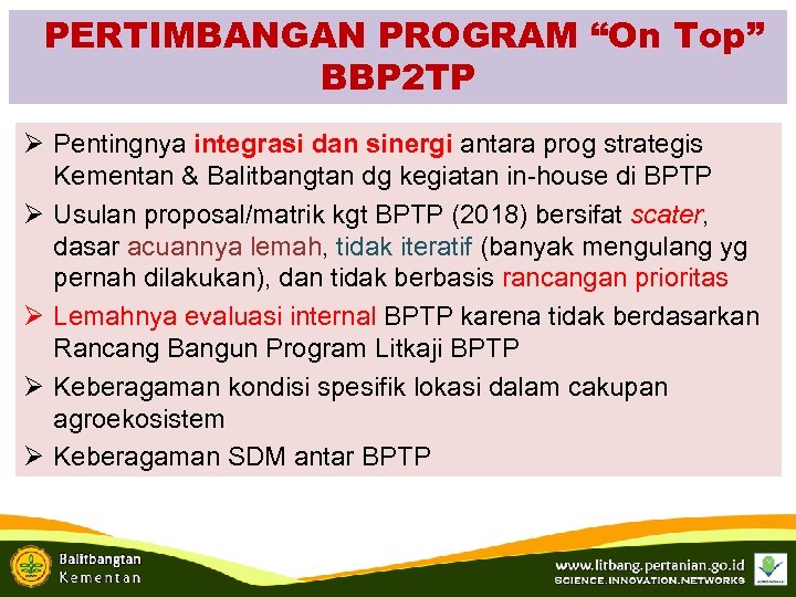 PERTIMBANGAN PROGRAM “On Top” BBP 2 TP Ø Pentingnya integrasi dan sinergi antara prog