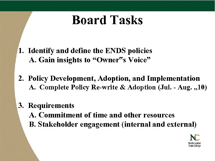 Board Tasks 1. Identify and define the ENDS policies A. Gain insights to “Owner‟s