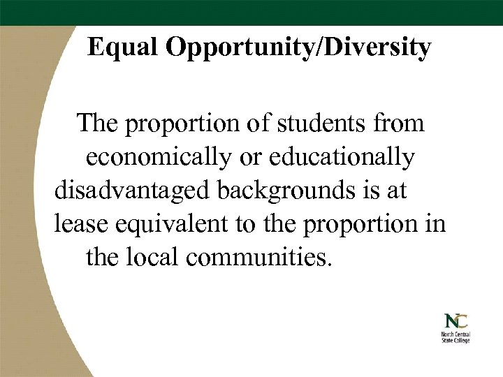 Equal Opportunity/Diversity The proportion of students from economically or educationally disadvantaged backgrounds is at