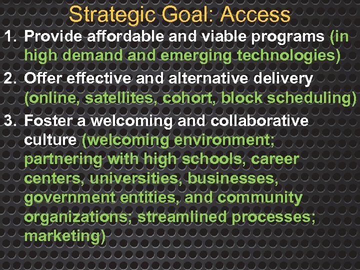 Strategic Goal: Access 1. Provide affordable and viable programs (in high demand emerging technologies)