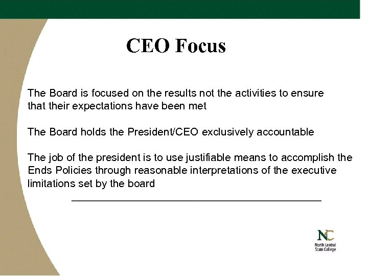 CEO Focus The Board is focused on the results not the activities to ensure